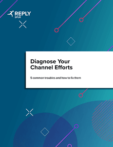 Diagnose Your Channel Efforts